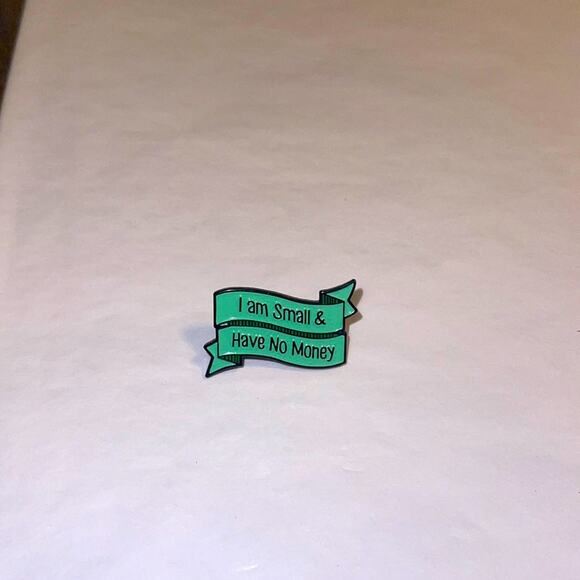 I’m small & have no money Pin Brooch - Picture 1 of 2